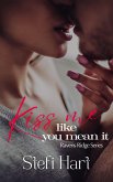 Kiss Me Like You Mean It (Ravens Ridge) (eBook, ePUB) Kiss Me Like You Mean It (Ravens Ridge) (eBook, ePUB)