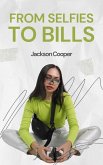 From Selfies to Bills (Big Millions, #1) (eBook, ePUB) From Selfies to Bills (Big Millions, #1) (eBook, ePUB)