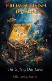From Sunfish to Son: The Gifts of Our Lives (eBook, ePUB) From Sunfish to Son: The Gifts of Our Lives (eBook, ePUB)