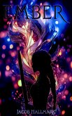 Ember (The Ember Legacy, #1) (eBook, ePUB) Ember (The Ember Legacy, #1) (eBook, ePUB)