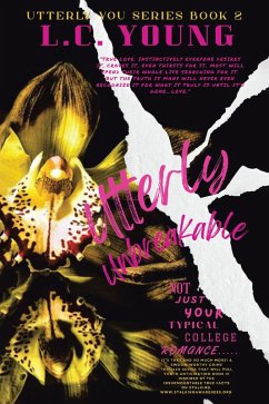 Utterly Unbreakable (eBook, ePUB) - Young, L. C. Utterly Unbreakable (eBook, ePUB) - Young, L. C.