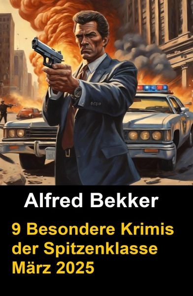 9 Besondere Krimis der Spitzenklasse März 2025 (eBook, ePUB) 9 Besondere Krimis der Spitzenklasse März 2025 (eBook, ePUB)