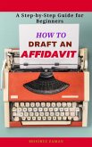 How to Draft an Affidavit (eBook, ePUB) How to Draft an Affidavit (eBook, ePUB)
