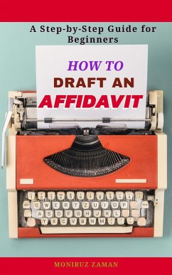 How to Draft an Affidavit (eBook, ePUB) - Zaman, Moniruz