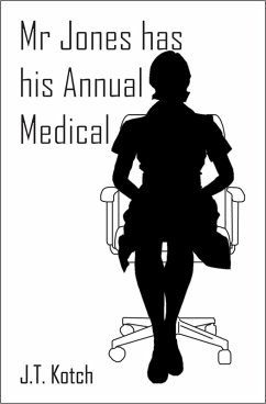 Cover Mr Jones has his Annual Medical (Erotic Doctors and Nurses, #3) (eBook, ePUB)