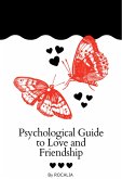 Psychological Guide to Love and Friendship (eBook, ePUB) Psychological Guide to Love and Friendship (eBook, ePUB)