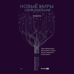 Cover Novye miry obrazovaniya: Transformaciya obucheniya v epohu iskusstvennogo intellekta (MP3-Download)