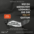 Wie du Menschen loswirst, die dir nicht guttun, ohne sie umzubringen (MP3-Download)