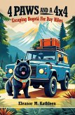4 Paws and a 4x4: Escaping Bogotá For Day Hikes (eBook, ePUB) 4 Paws and a 4x4: Escaping Bogotá For Day Hikes (eBook, ePUB)