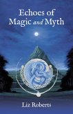 Echoes of Magic and Myth (eBook, ePUB)