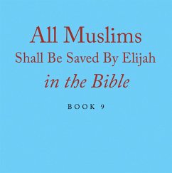 Cover All Muslims Shall Be Saved By Elijah in the Bible (eBook, ePUB)