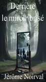 Derrière le miroir brisé (eBook, ePUB) Derrière le miroir brisé (eBook, ePUB)