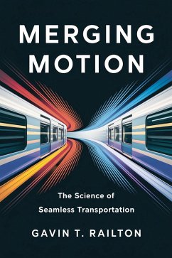 Merging Motion: The Science of Seamless Transportation (eBook, ePUB) - Railton, Gavin T.