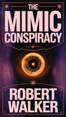 The Mimic Conspiracy (eBook, ePUB) - Walker, Robert