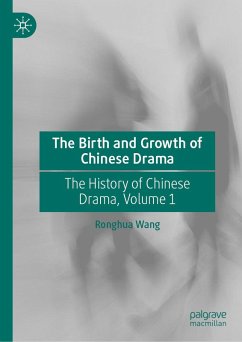 The Birth and Growth of Chinese Drama (eBook, PDF) - Wang, Ronghua