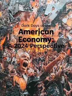 Cover Dark Days of the American Economy: A 2024 Perspective (eBook, ePUB)