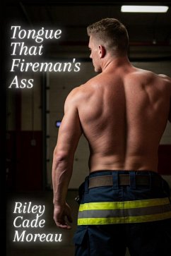 Tongue That Fireman's Ass (Chace on the Hunt, #4) (eBook, ePUB) - Moreau, Riley Cade