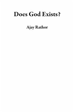 Does God Exists? (eBook, ePUB) - Rathor, Ajay