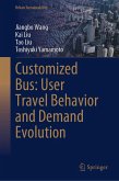 Customized Bus: User Travel Behavior and Demand Evolution (eBook, PDF) Customized Bus: User Travel Behavior and Demand Evolution (eBook, PDF)
