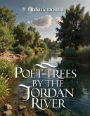 Poet-Trees By The Jordan River (eBook, ePUB) Poet-Trees By The Jordan River (eBook, ePUB)