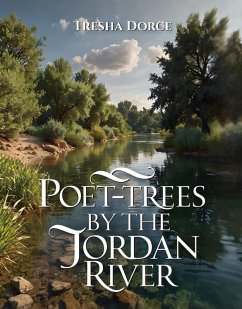 Poet-Trees By The Jordan River (eBook, ePUB) - Dorce, Tresha