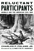 Reluctant Participants: Animals and the American Civil War (eBook, ePUB) Reluctant Participants: Animals and the American Civil War (eBook, ePUB)