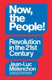 Now, the People! Revolution in the Twenty-First Century (eBook, ePUB) Now, the People! Revolution in the Twenty-First Century (eBook, ePUB)