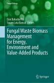Fungal Waste Biomass Management for Energy, Environment and Value-Added Products (eBook, PDF) Fungal Waste Biomass Management for Energy, Environment and Value-Added Products (eBook, PDF)