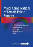 Major Complications of Female Pelvic Surgery (eBook, PDF)