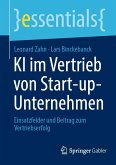 KI im Vertrieb von Start-up-Unternehmen (eBook, PDF) KI im Vertrieb von Start-up-Unternehmen (eBook, PDF)