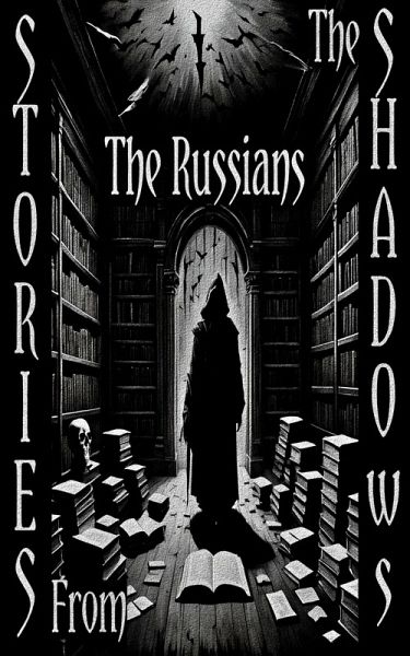 Stories From the Shadows - The Russians (eBook, ePUB) Stories From the Shadows - The Russians (eBook, ePUB)