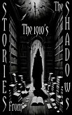 Stories from the Shadows - The 1910's - An Introduction (eBook, ePUB) Stories from the Shadows - The 1910's - An Introduction (eBook, ePUB)