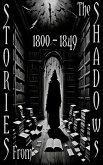 Stories from the Shadows - 1800 - 1849 (eBook, ePUB) Stories from the Shadows - 1800 - 1849 (eBook, ePUB)