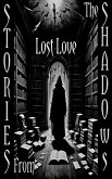 Stories From the Shadows - Lost Love (eBook, ePUB) Stories From the Shadows - Lost Love (eBook, ePUB)