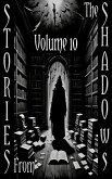 Stories From the Shadows - Volume 10 (eBook, ePUB) Stories From the Shadows - Volume 10 (eBook, ePUB)