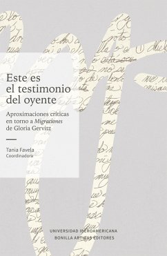 Cover Este es el testimonio del oyente: aproximaciones críticas en torno a Migraciones de Gloria Gervitz (eBook, PDF)