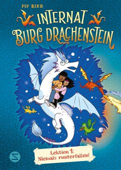 Drachenreiten Lektion 1: Niemals runterfallen! / Internat Burg Drachenstein Bd.1 (eBook, ePUB) - Bird, Pip