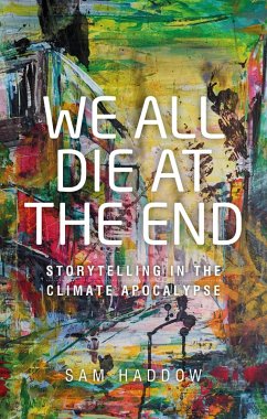 We all die at the end (eBook, ePUB) - Haddow, Sam