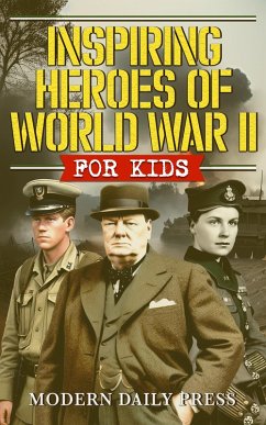 Cover Inspiring Heroes of World War II - For Kids (eBook, ePUB)