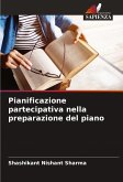 Pianificazione partecipativa nella preparazione del piano Pianificazione partecipativa nella preparazione del piano