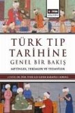 Türk Tip Tarihine Genel Bir Bakis ;Metinler, Terimler ve Tedaviler