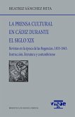 La prensa cultural en Cádiz durante el siglo XIX La prensa cultural en Cádiz durante el siglo XIX