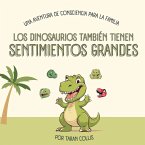 Los Dinosaurios También Tienen Sentimientos Grandes