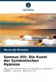 Somnus VIII: Die Kunst der Symbiotischen Hypnose Somnus VIII: Die Kunst der Symbiotischen Hypnose