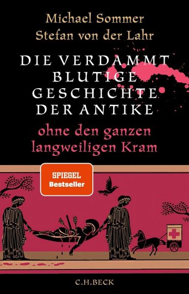 Die verdammt blutige Geschichte der Antike Die verdammt blutige Geschichte der Antike