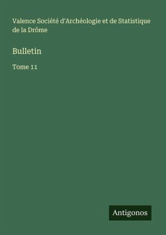 Bulletin - Société d'Archéologie et de Statistique de la Drôme, Valence