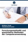 Forschungsmethodik und quantitative Methoden der Computeranwendung Forschungsmethodik und quantitative Methoden der Computeranwendung