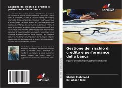 Gestione del rischio di credito e performance della banca - Mahmood, Shahid;Riaz, Dr. Ahsan