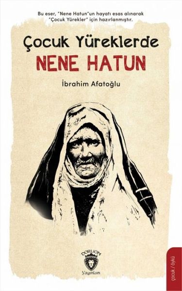 Cocuk Yüreklerde Nene Hatun Cocuk Yüreklerde Nene Hatun