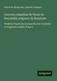 Oeuvres complètes de Pierre de Bourdeille, seigneur de Brantome Oeuvres complètes de Pierre de Bourdeille, seigneur de Brantome